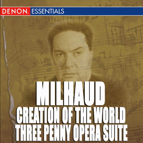 Milhaud: Creation of the World - Weill: The ThreePenny Opera Music Suite