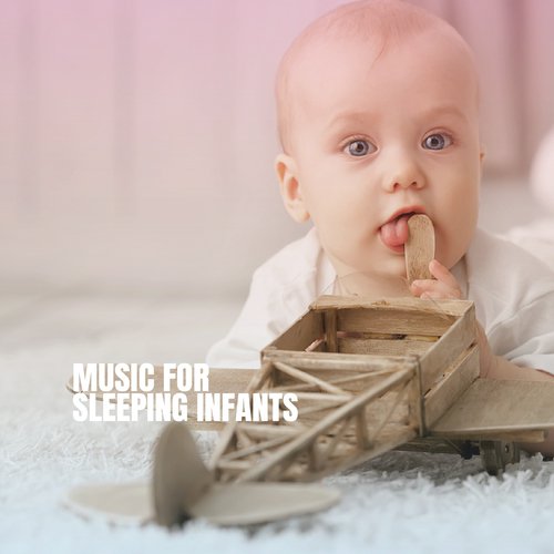 Music for Sleeping Infants