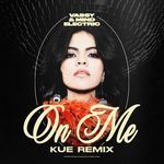 On Me (Kue Remix)