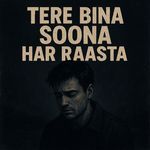 Tere Bina Soona Har Raasta