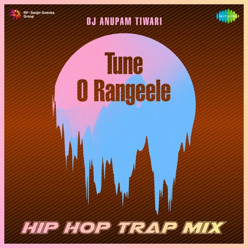 Tune O Rangeele - HipHop Trap Mix