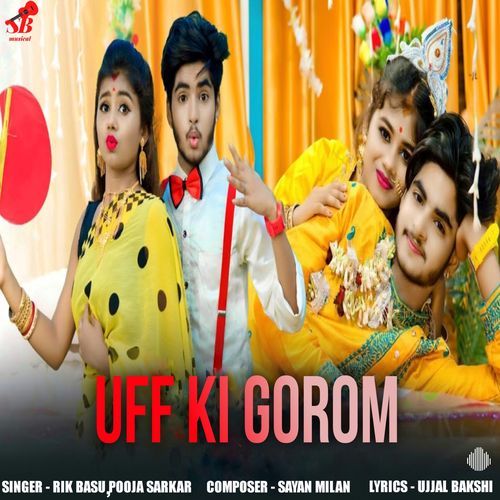 Uff Ki Gorom