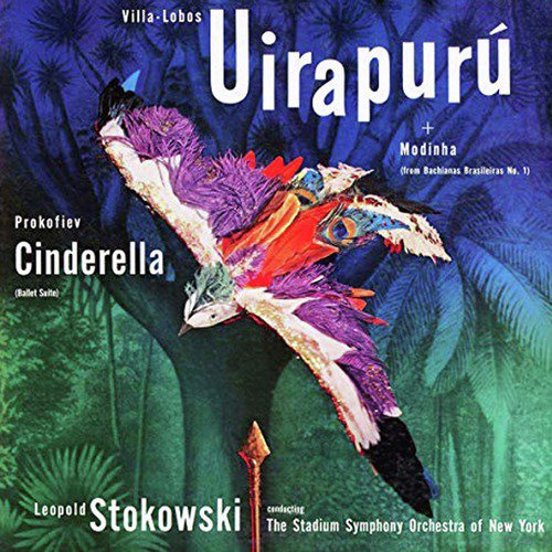 Villa-Lobos: Uirapurú &amp; Modinha (from Bachianas Brasileiras No. 1) &amp; Prokofiev: Cinderella Suite_poster_image