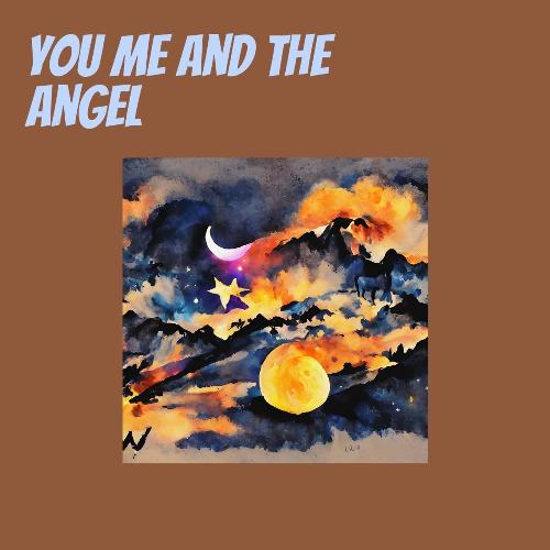 You Me and the Angel