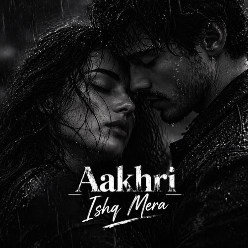 AAKHRI ISHQ MERA