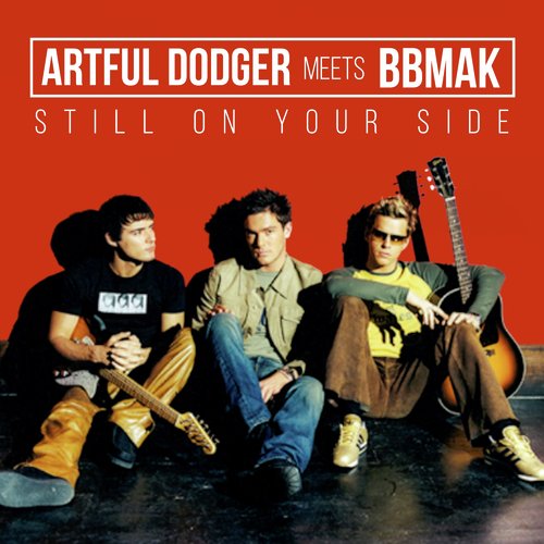 Artful Dodger Meets BBMAK - Still On Your Side