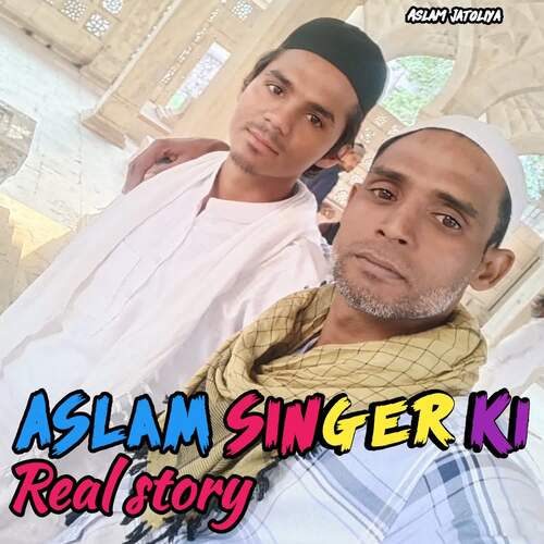 Aslam singer ki real story