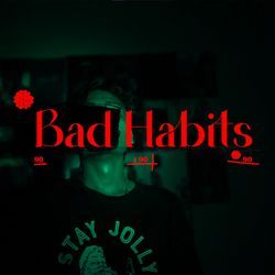 Bad Habits-GQEffAxbZQQ