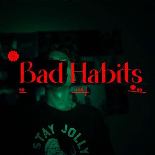 Bad Habits