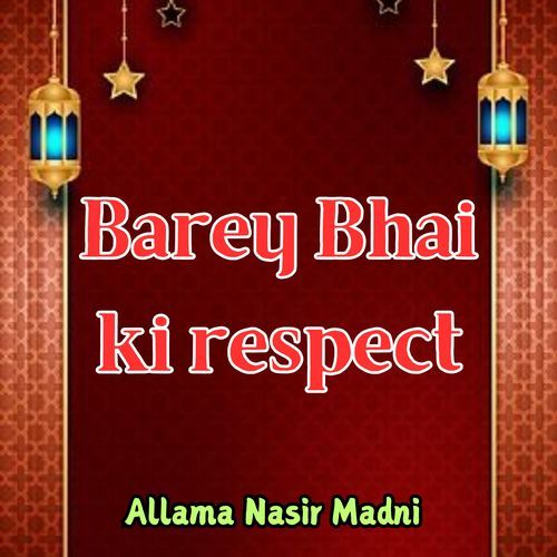 Barey Bhai ki respect