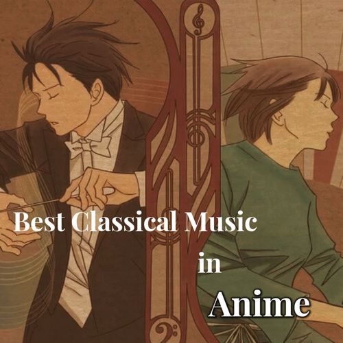 Best Classical Music in Anime