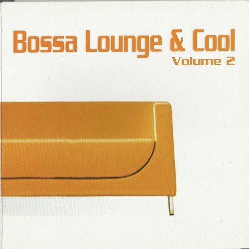 Bossa Lounge & Cool, Vol. 2