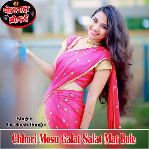 Chhori Mosu Galat Salat Mat Bole
