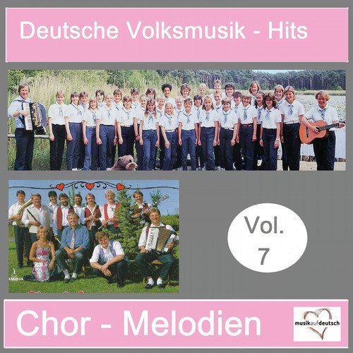 Deutsche Volksmusik-Hits: Chor-Melodien, Vol. 7