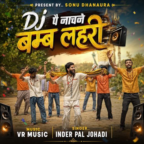 Dj Pe Nachne Bum Lehri (Feat. Sonu Dhanaura)