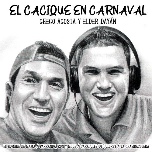 EL CACIQUE EN CARNAVAL: El Hombre de Mama / Parranda, Ron y Mujé / Caracoles de Colores / La Chambaculera_poster_image