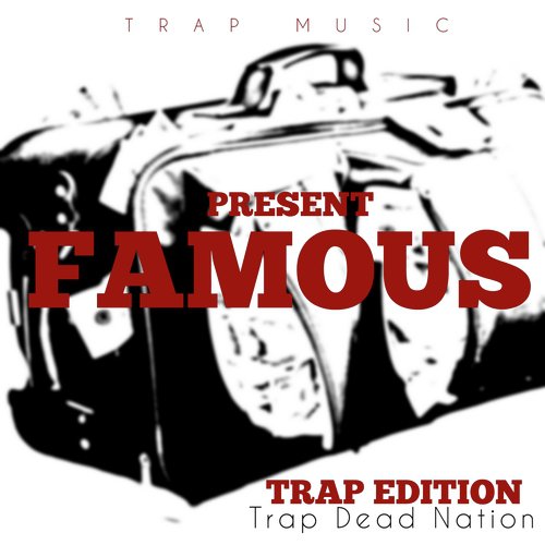 Famous (Trap Edition)