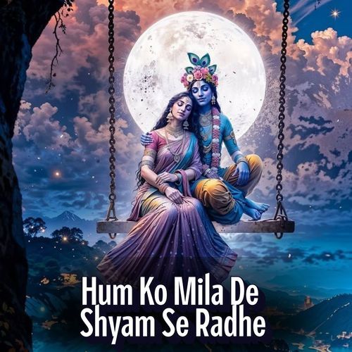 Hum Ko Mila De Shyam Se Radhe
