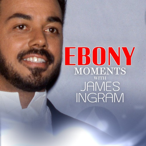 James Ingram Interviews with Ebony Moments