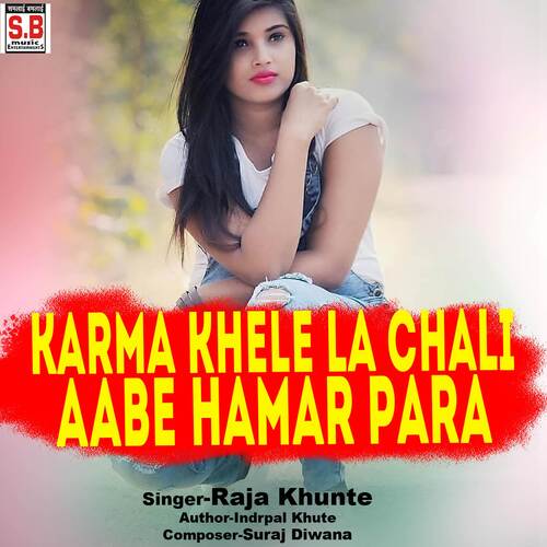 Karma Khele La Chali Aabe Hamar Para