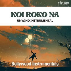 Koi Roko Na - Unwind Instrumental