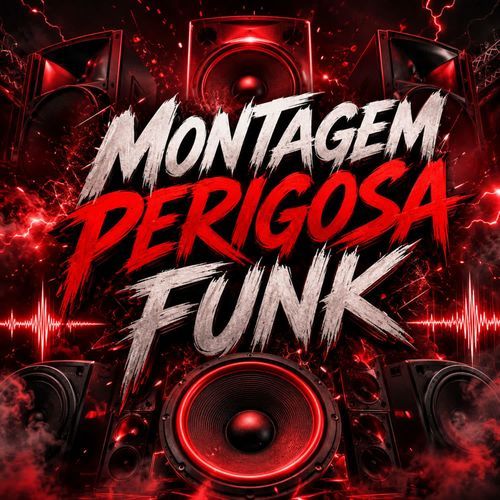 Montagem Perigosa Funk