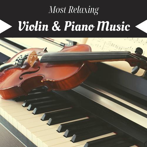 Most Relaxing Violin & Piano Music