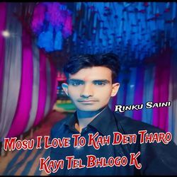 Mosu I Love To Kah Deti Tharo Kayi Tel Bhlogo K