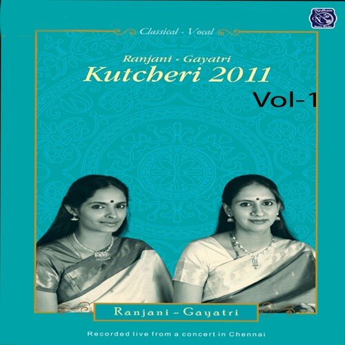 Ranjani Gayatri Kutcheri 2011 Vol 1