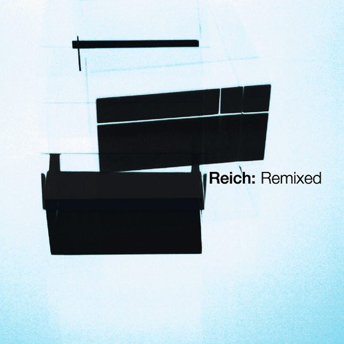 Reich: Remixed 2006