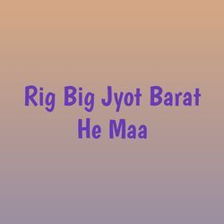 Rig Big Jyot Barat He Maa-FAlbRQdpAlo