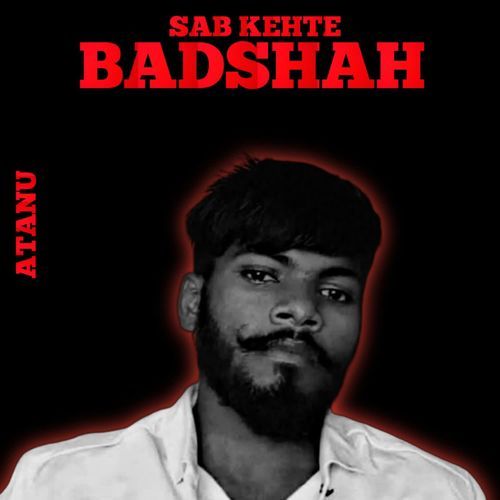 Sab Kehte Badshah
