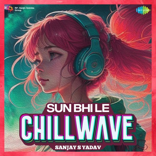 Sun Bhi Le - Chillwave