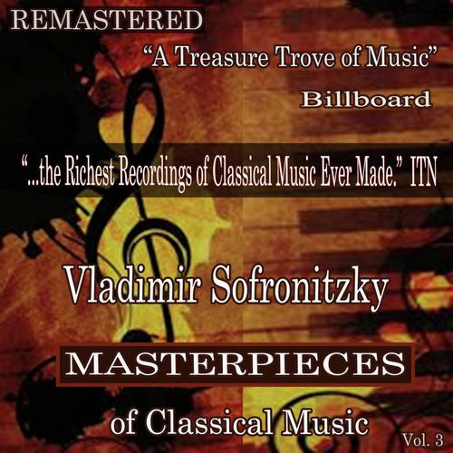 Vladimir Sofronitzky - Masterpieces of Classical Music Remastered, Vol. 3