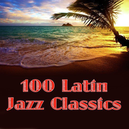 100 Latin Jazz Classics