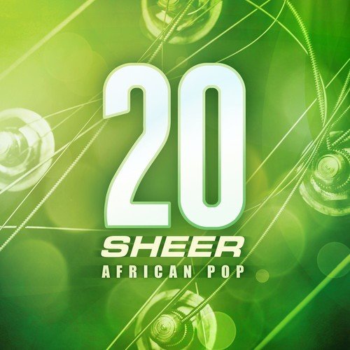 20 Years Sheer African Pop