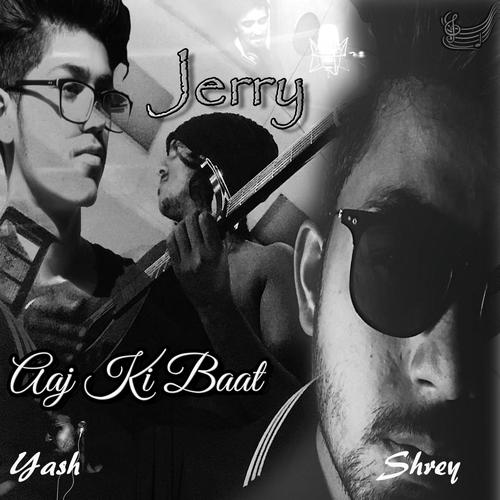 Aaj Ki Baat (feat. Shrey & Yash)