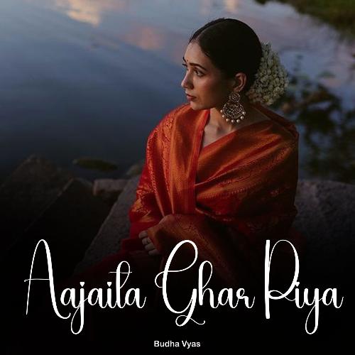 Aajaita Ghar Piya