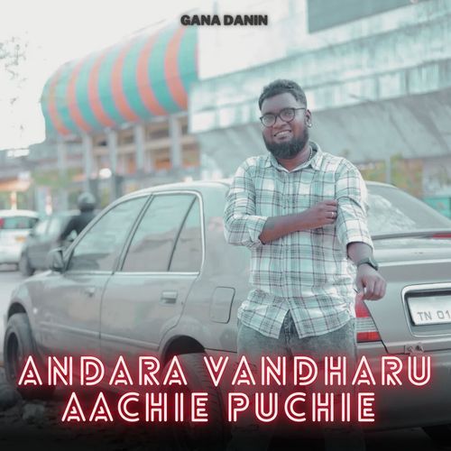 Andara Vandharu Aachie Puchie