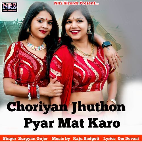 Choriyan jhuthon pyar mat karo