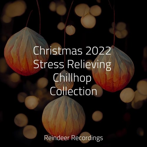 Christmas 2022 Stress Relieving Chillhop Collection_poster_image