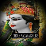 DHOLE NAGARA KHUBE