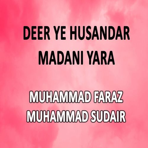 Deer Ye Husandar Madani Yara