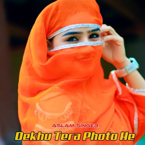 Dekhu Tera Photo He