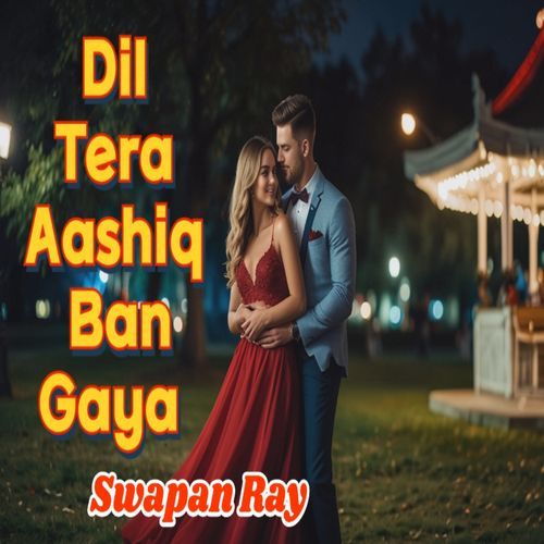 Dil Tera Aashiq Ban Gaya