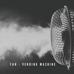 Fan - Vending Mashine