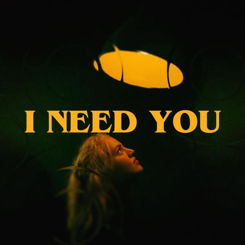 I Need You
