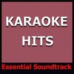 Karaoke Hits: Essential Soundtrack
