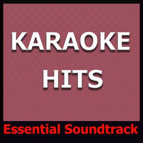 Karaoke Hits: Essential Soundtrack