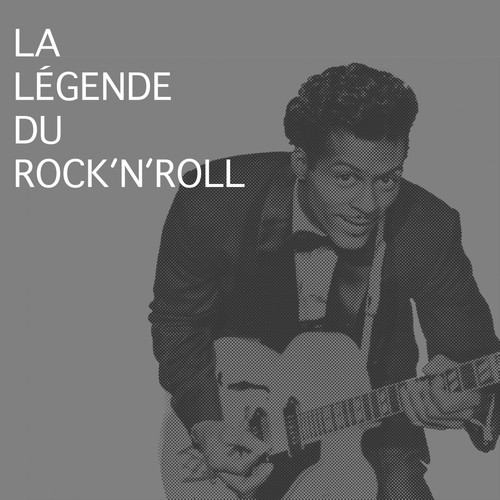 La Legende du Rock 'N' Roll (Le meilleur des hits du Rock & Roll)